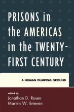 Könyv Prisons in the Americas in the Twenty-First Century Jonathan D Rosen