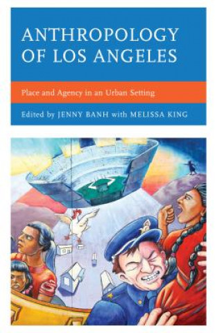 Libro Anthropology of Los Angeles Jenny Banh