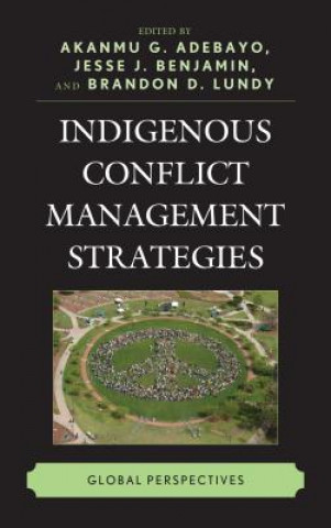 Kniha Indigenous Conflict Management Strategies Akanmu G Adebayo