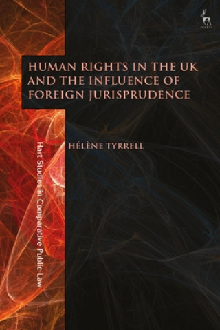 Libro Human Rights in the UK and the Influence of Foreign Jurisprudence Helene Tyrrell