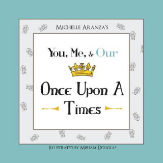 Könyv You, Me, & Our Once Upon A Times MICHELLE ARANZA