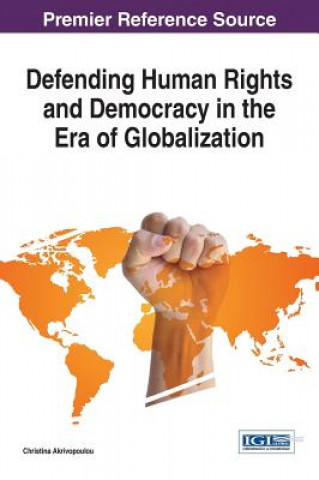 Книга Defending Human Rights and Democracy in the Era of Globalization Christina Akrivopoulou