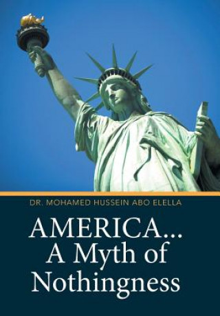 Kniha America... A Myth of Nothingness DR. MOHA ABO ELELLA