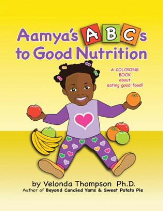 Kniha Aamya's ABC's to Good Nutrition VELOND THOMPSON PHD