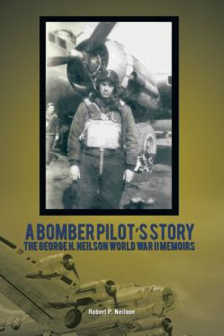 Carte Bomber Pilot's Story ROBERT P. NEILSON