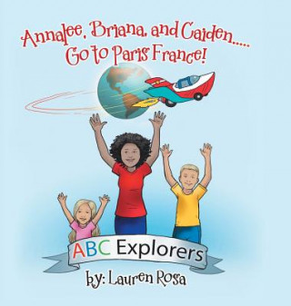 Book Annalee, Briana, and Caiden . . . Go to Paris France! LAUREN ROSA