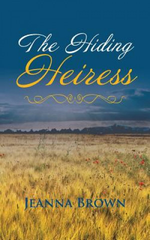 Knjiga Hiding Heiress JEANNA BROWN