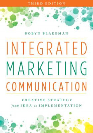 Kniha Integrated Marketing Communication Robyn Blakeman