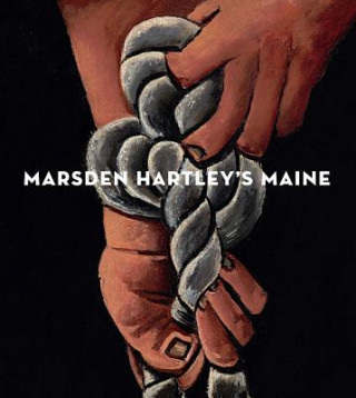 Knjiga Marsden Hartley's Maine Donna Cassidy