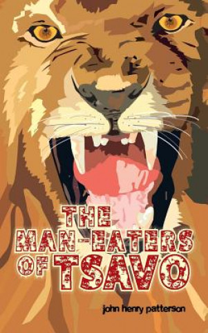 Kniha Man-Eaters of Tsavo JOHN HENR PATTERSON