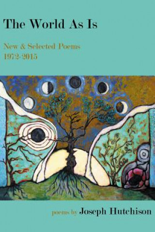 Könyv World as Is: New & Selected Poems, 1972-2015 JOSEPH HUTCHISON