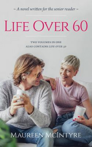 Книга Life Over 60 MAUREEN MCINTYRE