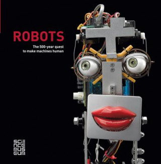 Könyv Robots: The 500-Year Quest to Make Machines Human Ben Russell