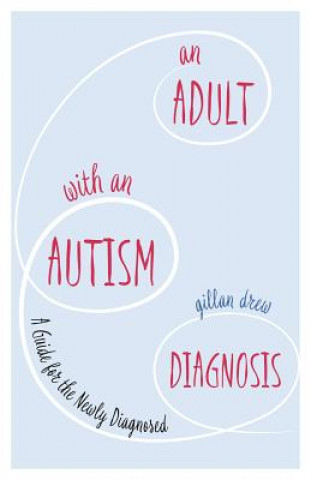 Könyv Adult with an Autism Diagnosis DREW   GILLAN