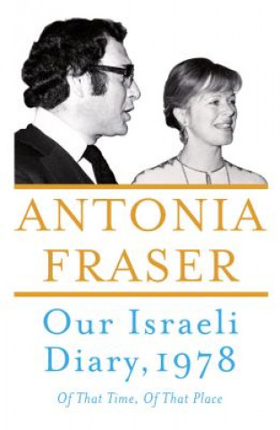 Könyv Our Israeli Diary Antonia Fraser