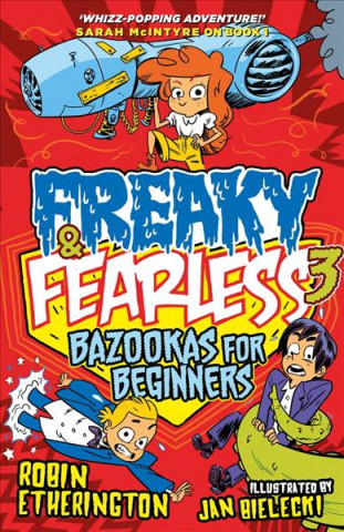 Kniha Freaky and Fearless: Bazookas for Beginners Robin Etherington