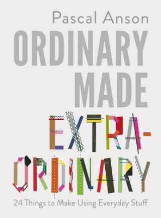 Kniha Ordinary Made Extraordinary Pascal Anson