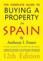 Carte Complete Guide to Buying a Property in Spain 12th Edition Anthony Ivor Foster
