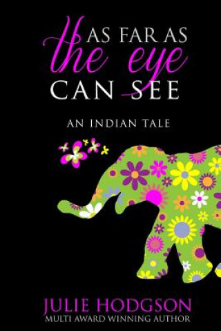 Kniha As far as the eye can see. An Indian tale JULIE HODGSON