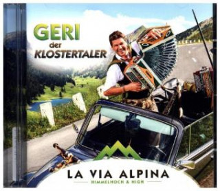 Audio La Via Alpina, 1 Audio-CD Geri der Klostertaler