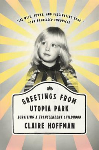 Kniha GREETINGS FROM UTOPIA PARK Claire Hoffman