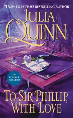 Kniha To Sir Phillip, With Love Julia Quinn