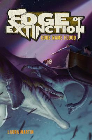 Könyv Edge of Extinction #2: Code Name Flood Laura Martin
