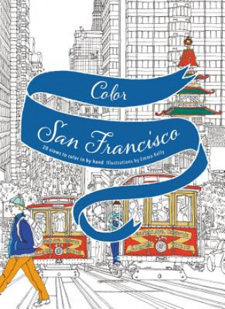 Buch Color San Francisco: 20 Views to Color in by Hand Emma Kelly