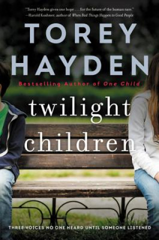 Kniha Twilight Children: Three Voices No One Heard Until Someone Listened Torey Hayden
