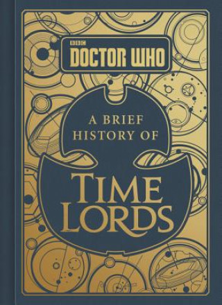 Könyv Doctor Who: A Brief History of Time Lords Steve Tribe