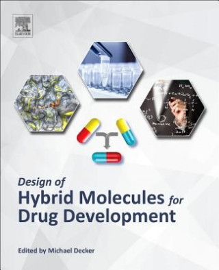 Kniha Design of Hybrid Molecules for Drug Development Michael Decker