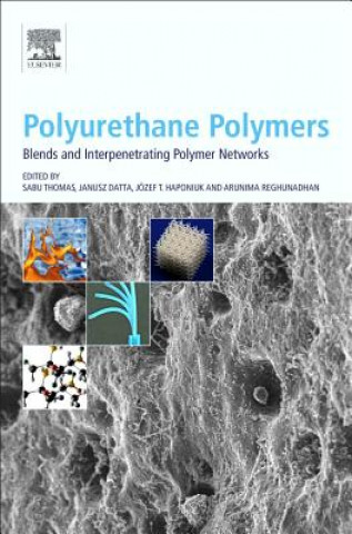 Książka Polyurethane Polymers: Blends and Interpenetrating Polymer Networks Sabu Thomas