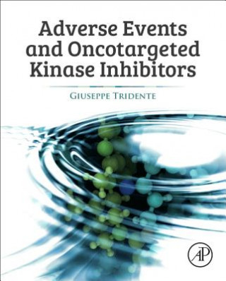 Carte Adverse Events and Oncotargeted Kinase Inhibitors Giuseppe Tridente