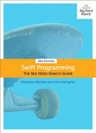 Книга Swift Programming: The Big Nerd Ranch Guide John Gallagher