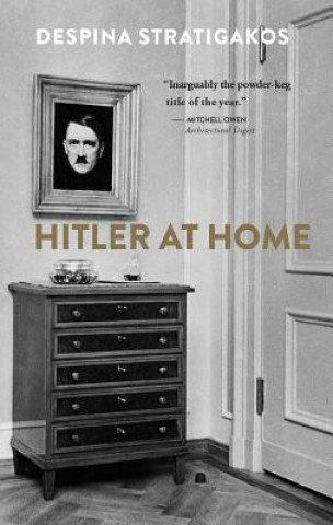 Kniha Hitler at Home Despina Stratigakos