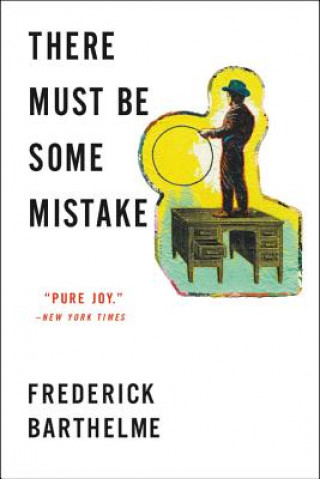 Kniha There Must Be Some Mistake Frederick Barthelme