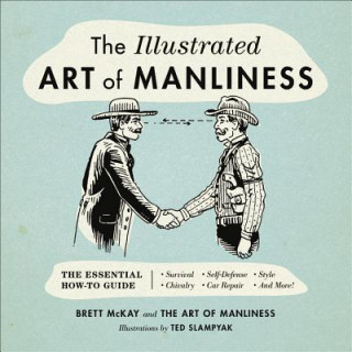Kniha Illustrated Art of Manliness Brett McKay