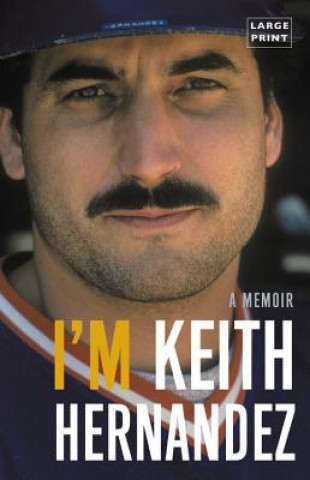 Книга I'm Keith Hernandez (Large type large print) Keith Hernandez