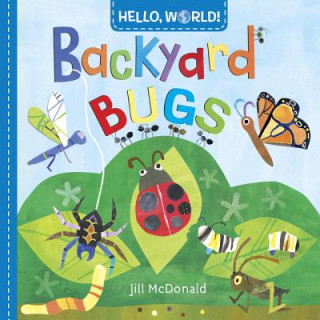 Kniha Hello, World! Backyard Bugs Jill McDonald