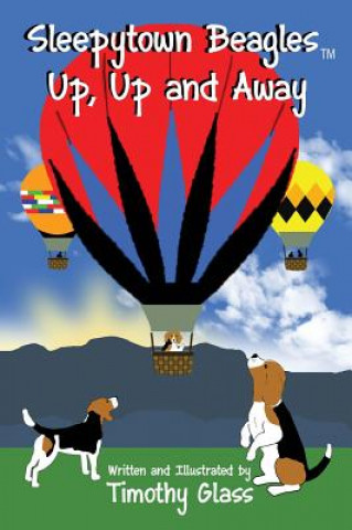 Книга Sleepytown Beagles, Up, Up and Away Timothy Glass