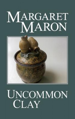 Knjiga Uncommon Clay Margaret Maron