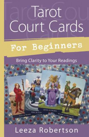 Könyv Tarot Court Cards for Beginners Leeza Robertson