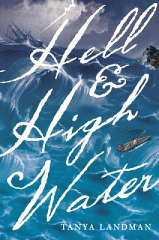 Kniha Hell and High Water Tanya Landman