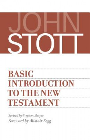 Knjiga Basic Introduction to the New Testament John Stott