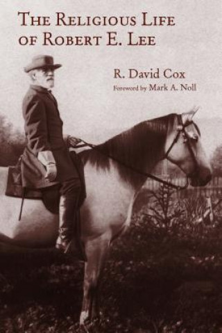 Kniha Religious Life of Robert E. Lee R. David Cox