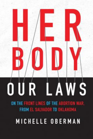 Carte Her Body, Our Laws Michelle Oberman