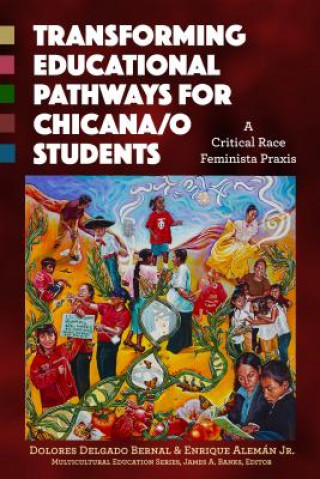 Boek Transforming Educational Pathways for Chicana/o Students Dolores Delgado Bernal