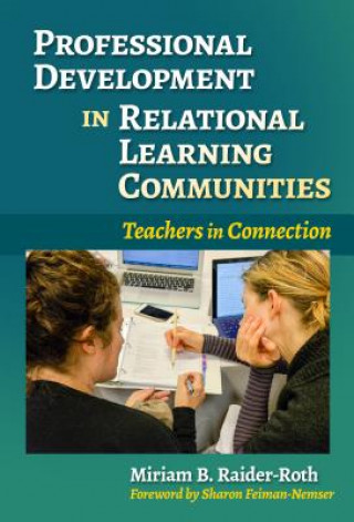 Carte Professional Development in Relational Learning Communities Miriam B. Raider-Roth