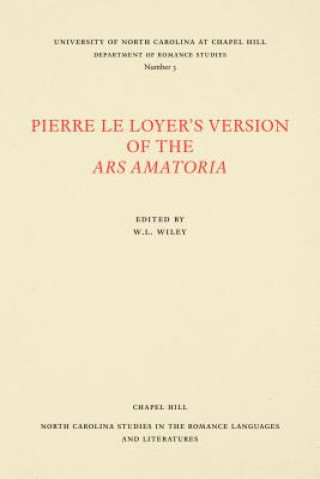 Carte Pierre le Loyer's Version of the Ars Amatoria W. L. Wiley