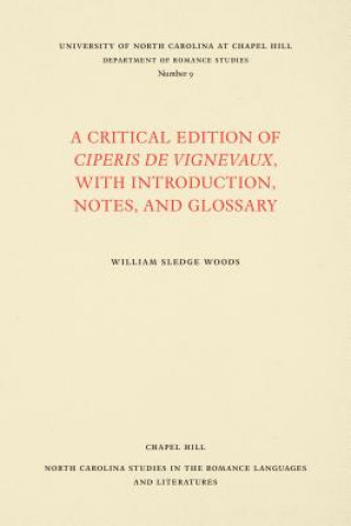 Kniha Critical Edition of Ciperis de Vignevaux, With Introduction, Notes, and Glossary William Sledge Woods